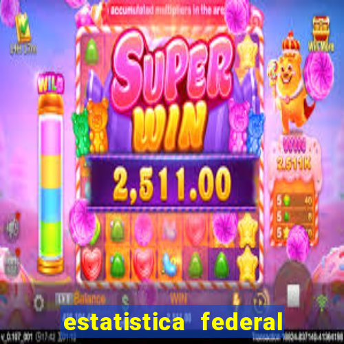 estatistica federal jogo do bicho